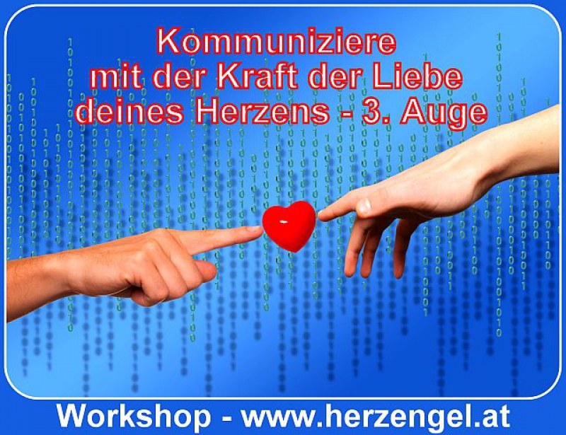 Kommuniziere mit der Kraft der Liebe deines Herzens - 3. Auge!